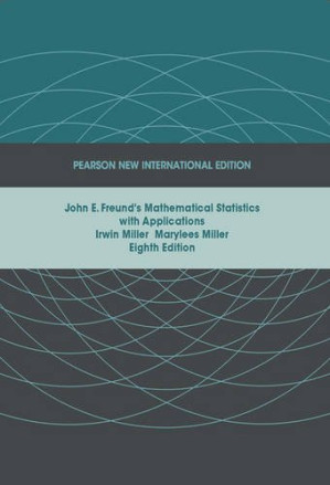 John E. Freund's Mathematical Statistics with Applications - Irwin Miller