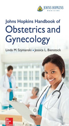 Johns Hopkins Handbook Of Obstetrics And Gynecology By Linda M. Szymanski, Jessica L. Bienstock