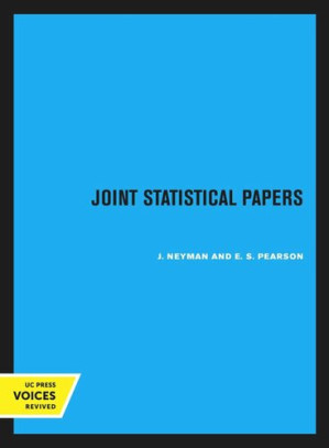 Joint Statistical Papers - J. Neyman; E. S. Pearson
