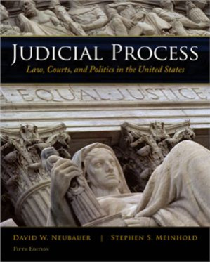 Judicial Process: Law, Courts, and Politics in the United States By Neubauer D.W., Meinhold S.S.