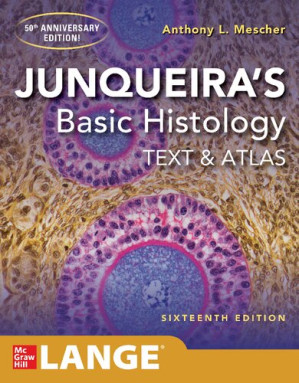 Junqueira's Basic Histology: Text and Atlas, 16th Edition By Anthony L. Mescher
