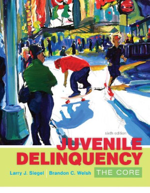 Juvenile Delinquency By Larry Siegel, Brandon Welsh