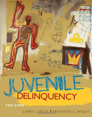Juvenile Delinquency: The Core By Larry J. Siegel, Brandon C. Welsh - 9781439049174