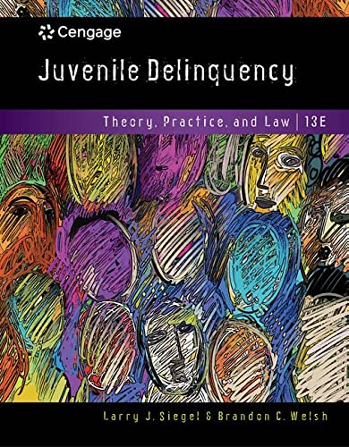Juvenile Delinquency: Theory, Practice, and Law - 13th Edition