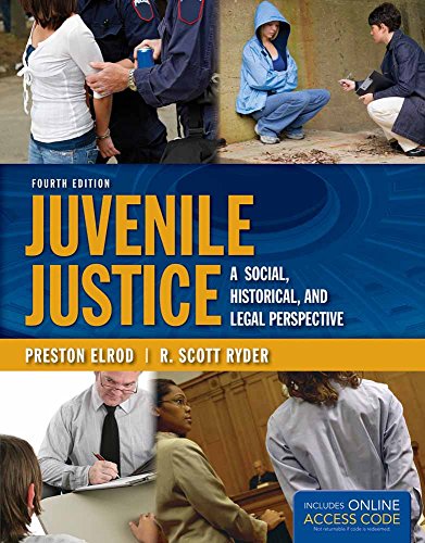 Juvenile Justice: A Social, Historical, and Legal Perspective - 4th Edition