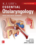 K. J. Lee's Essential Otolaryngology: Head and Neck Surgery, 12th Edition By K. J. Lee, Yvonne Chan, John C. Goddard