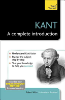 Kant: A Complete Introduction: A Teach Yourself Guide