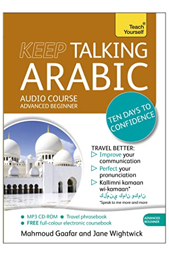 Keep Talking Arabic Audio Course - Ten Days to Confidence: Advanced beginner’s guide to speaking and understanding with confidence