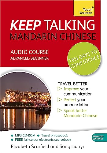 Keep Talking Mandarin Chinese Audio Course - Ten Days to Confidence: Advanced beginner’s guide to speaking and understanding with confidence