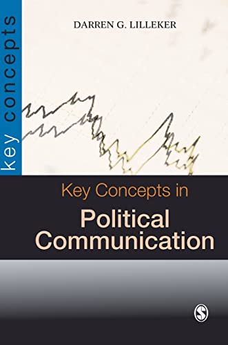 Key Concepts in Political Communication (SAGE Key Concepts series)