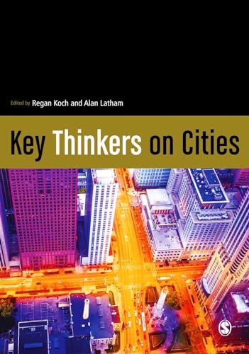 Key Thinkers on Cities by Regan Koch and Alan Latham