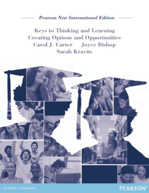 Keys to thinking and learning creating options and opportunities - Carter, Carol;Bishop, Joyce;Kravits, Sarah Lyman