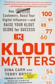 Klout matters: how to engage customers, boost your digital influence: and raise your klout score for success