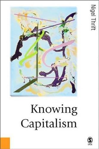 Knowing Capitalism by Professor Nigel Thrift