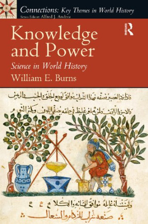 Knowledge And Power: Science In World History - William E. Burns