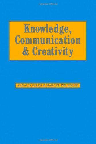 Knowledge, Communication and Creativity (SAGE Studies in International Sociology)