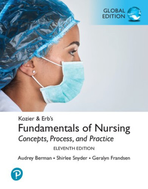 Kozier and Erb's Fundamentals of Nursing: Concepts, Process, and Practice (Global Edition) - Audrey Berman, Shirlee Snyder, Geralyn Frandsen