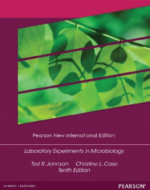 Laboratory Experiments in Microbiology - Ted Johnson