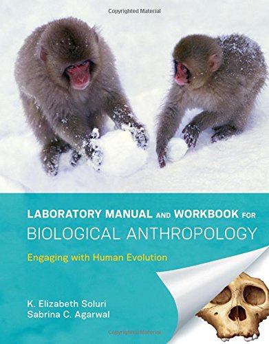 Laboratory Manual and Workbook for Biological Anthropology Engaging with Human Evolution by K Elizabeth Soluri