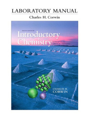 Laboratory Manual for Introductory Chemistry: Concepts and Critical Thinking (6th Edition) - Charles H. Corwin