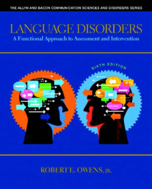 Language Disorders: A Functional Approach to Assessment and Intervention - Robert E. Owens Jr.