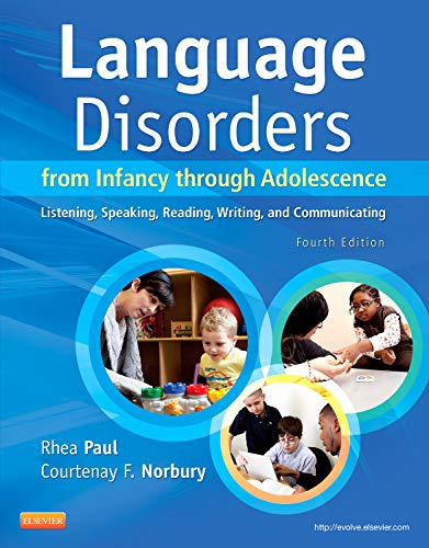 Language Disorders from Infancy Through Adolescence: Listening, Speaking, Reading, Writing, and Communicating - 4th Edition