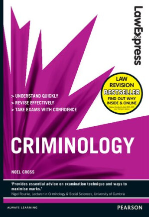 Law Express: Criminology (Revision Guide) - Noel Cross
