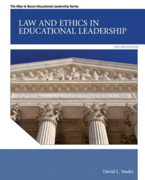 Law and Ethics in Educational Leadership - David L. Stader