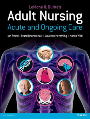 LeMone and Burke's Adult Nursing: Acute and Ongoing Care - Priscilla LeMone, Mr Ian Peate, Murilitharan Nair, Laureen Hemming, Karen Wild