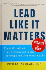 Lead like it matters-- because it does: practical leadership tools to inspire and engage your people and create great results! - 9780071833035