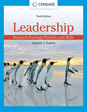 Leadership: Research Findings, Practice, and Skills, 10e By Andrew J. DuBrin
