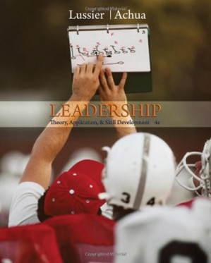 Leadership: Theory, Application, & Skill Development By Robert N. Lussier, Christopher F. Achua