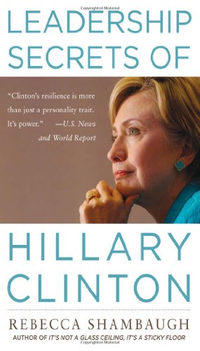 Leadership secrets of Hillary Clinton