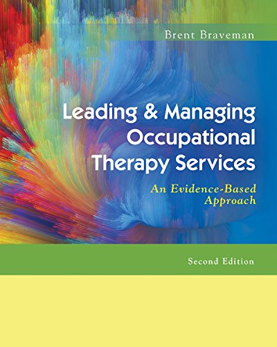 Leading - Managing Occupational Therapy Services An Evidence-Based Approach 2nd Edition