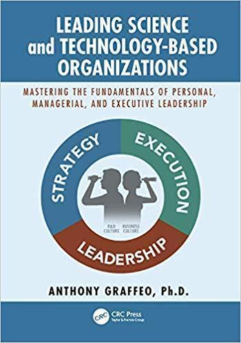 Leading Science And Technology Based Organizations Mastering The Fundamentals Of Personal Managerial And Executive Leadership