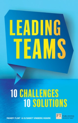 Leading teams: 10 challenges, 10 solutions - Flint, Mandy; Hearn, Elisabet Vinberg
