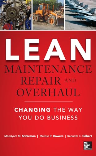 Lean maintenance repair and overhaul: changing the way you do business
