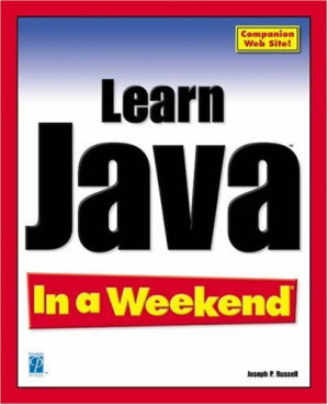 Learn Java In a Weekend By Joseph P. Russell - 9781564145864
