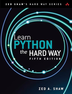 Learn Python the Hard Way (5th Edition) - Zed A. Shaw