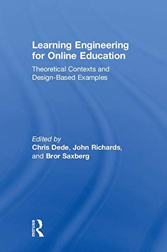 Learning Engineering for Online Education: Theoretical Contexts and Design-Based Examples - 1st Edition