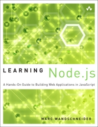 Learning Node.js: A Hands-On Guide to Building Web Applications in JavaScript - Wandschneider, Marc - 9780321910578