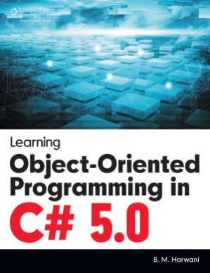 Learning Object-Oriented Programming in C# 5.0 By B. M. Harwani -