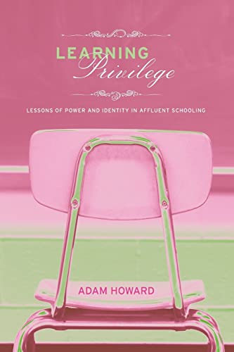 Learning Privilege: Lessons of Power and Identity in Affluent Schooling - 1st Edition