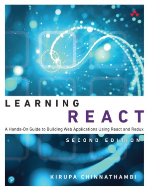 Learning React: a hands-on guide to building web applications using React and Redux - Chinnathambi, Kirupa - 9780134843582