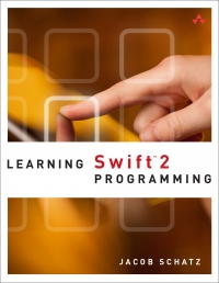 Learning Swift 2 Programming, 2nd Edition - Jacob Schatz