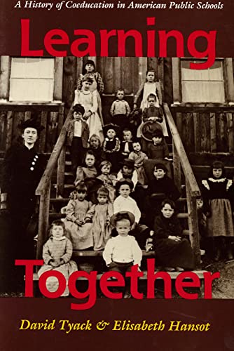 Learning Together: A History of Coeducation in American Public Schools