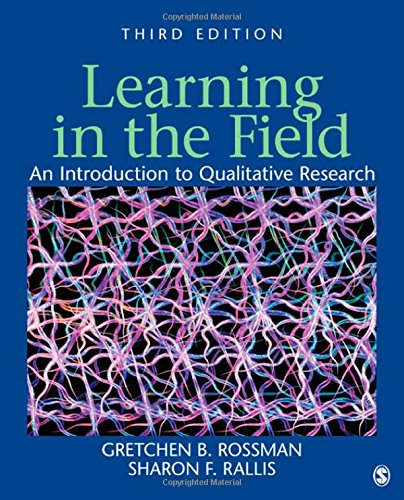 Learning in the field: In introduction to qualitative research 3rd edition
