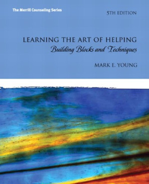 Learning the Art of Helping: Building Blocks and Techniques - Mark E. Young - 9780132627504