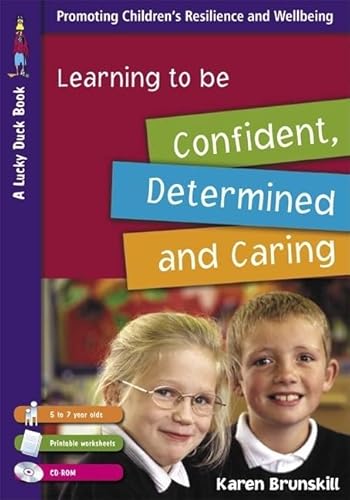 Learning to Be Confident, Determined and Caring for 5 to 7 Year Olds (Lucky Duck Books)