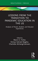 Lessons from the Transition to Pandemic Education in the US: Analyses of Parent, Student, and Educator Experiences
